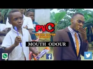 Video: Praize Victor Comedy – Mouth Odour